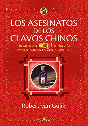 LOS ASESINATOS DE LOS CLAVOS CHINOS Un misterio inédito del Juez Di am [Paperback] QUATERNI