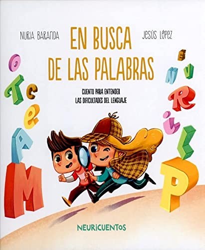 En busca de las palabras. Cuento para entender las dificultades del lenguaje Baranda, Nuria and López, Jesús