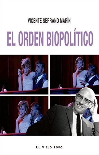 El orden biopolítico [Paperback] Serrano Marín, Vicente
