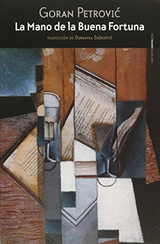 La mano de la buena fortuna (6ta. Edición) [Paperback] Petrovic, Goran and Dubravka Sužnjević