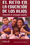 RETO EN LA EDUCACION DE LOS HIJOS, EL [Paperback] Marcela Chavarria Olarte