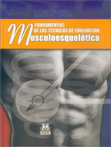 Fundamentos de las técnicas de evaluación musculoesquelética [Hardcover] Palmer, M. Lynn and Epler, Marcia E.