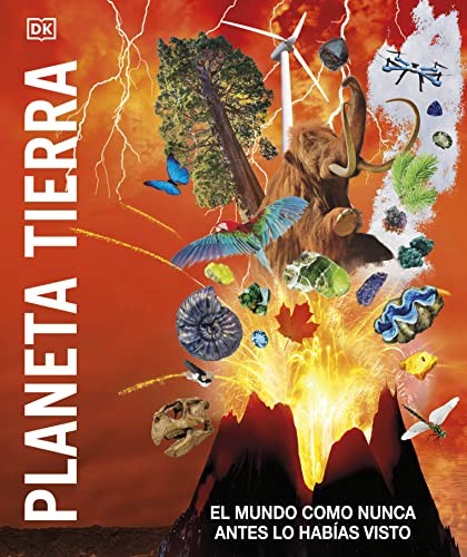 Planeta Tierra El mundo como nunca antes lo habías visto [Hardcover] DK