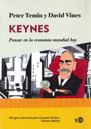 Keynes. Pensar en la economía mundial hoy [Paperback] Temin, Peter and Vines, David