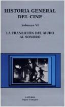Historia general del cine / General History of cinema: La transición del mudo al sonoro / The Transition from Silent to Sound [Paperback] Belton, John; de Paz, José Luis Castro; Crafton, Donald and Gomery, Douglas