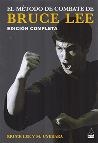 Método de combate de Bruce Lee, El. Edición completa [Paperback] Lee, Bruce and Uyehara, Mito
