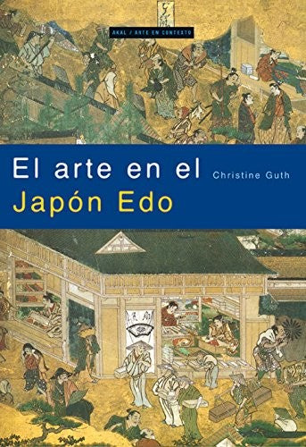 El arte en el Japón Edo [Paperback] Guth, Christine