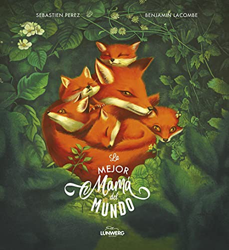 La mejor mamá del mundo [Hardcover] Lacombe, Benjamin and Perez, Sébastien