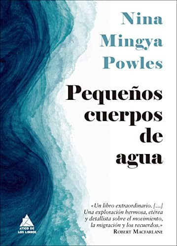 Pequeños cuerpos de agua [Hardcover] Mingya Powles, Nina