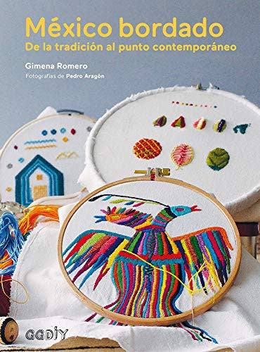 México bordado: De la tradición al punto contemporáneo [Paperback] Romero, Gimena