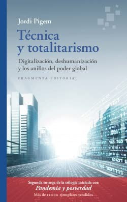 Técnica y totalitarismo [Paperback] Pigem, Jordi