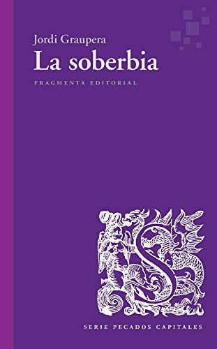 La soberbia: Serie pecados capitales [Paperback] Jordi Graupera