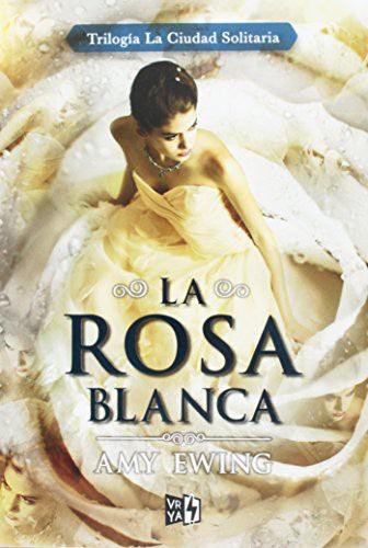 LA ROSA BLANCA, LA CIUDAD SOLITARIA 2 [Paperback] Amy Ewing