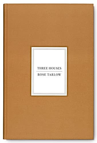 Rose Tarlow: Three Houses [Hardcover] Tarlow, Rose; Flores-Vianna, Miguel; Halard, François and Klint, Fernando Montiel