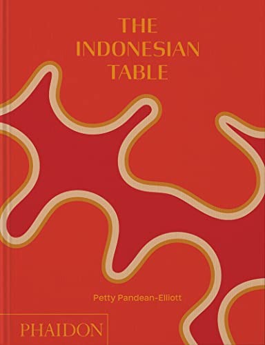 The Indonesian Table [Hardcover] Pandean-Elliott, Petty