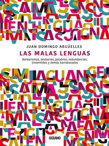 Malas lenguas, Las. Barbarismos, desbarres, palabros, redundancias, sinsentidos y demás barrabasadas [Paperback] Domingo Argüelles, Juan