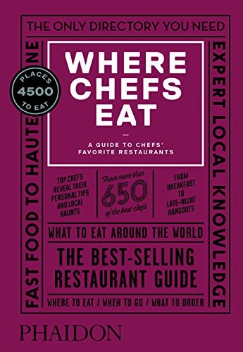Where Chefs Eat: A Guide to Chefs' Favorite Restaurants [Hardcover] Warwick, Joe; Stein, Joshua David and Mirosch, Natascha