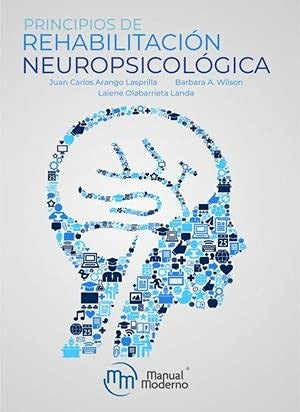 Principios De Rehabilitación Neuropsicológica [Paperback] Arango, Juan