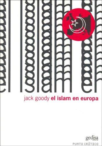 El Islam en Europa [Paperback] Goody, Jack