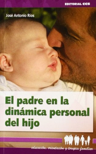 El padre en la dinámica personal del hijo [Paperback] Rios Gonzalez, Jose Antonio