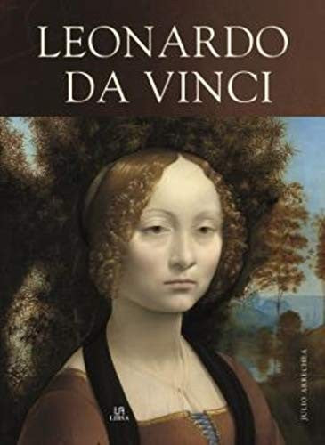 Leonardo da Vinci: la vida y obra de este genio Arrechea, Julio