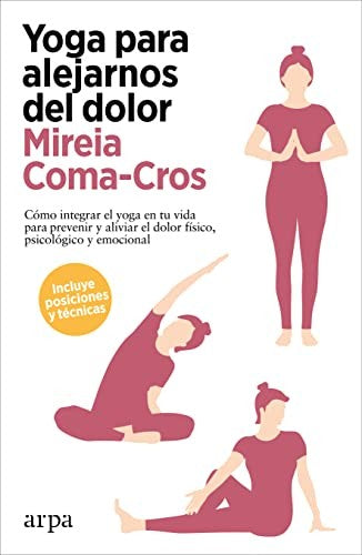 Yoga para alejarnos del dolor Coma-Cros, Mireia