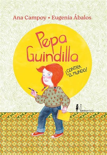 Pepa Guindilla. ¡Contra el mundo! [Hardcover] Campoy, Ana and Ábalos, Eugenia