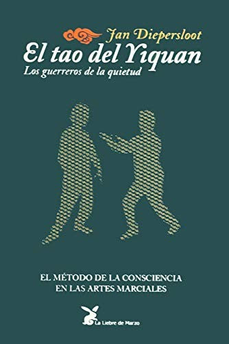 El Tao del Yiquan (Portada Puede Variar): Los guerreros de la quietud [Paperback] Jan Diepersloot