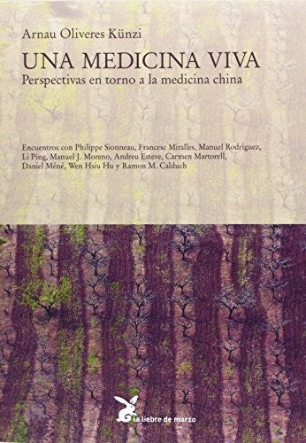 Una medicina viva (Portada puede variar): Perspectivas en torno a la medicina china [Paperback] Arnau Oliveres Künzi