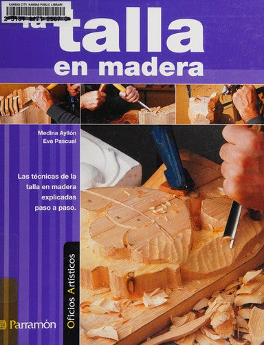 La talla en madera [Hardcover] Medina Ayllón and Eva Pascual
