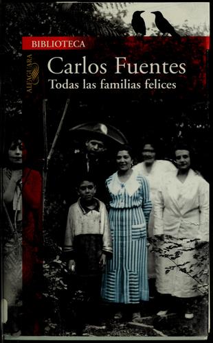 Todas las Familias Felices [Paperback] Fuentes, Carlos
