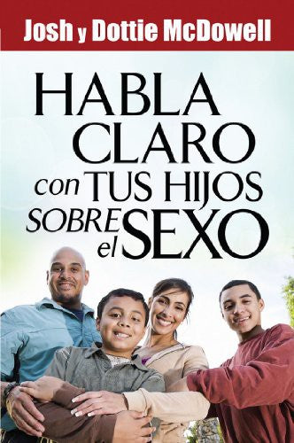 HABLA CLARO CON TUS HIJOS DE SEXO [Paperback] JOSH MCDOWELL Y DOTTI MCDOWELL