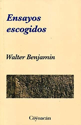 ENSAYOS ESCOGIDOS [Paperback] Walter Benjamin