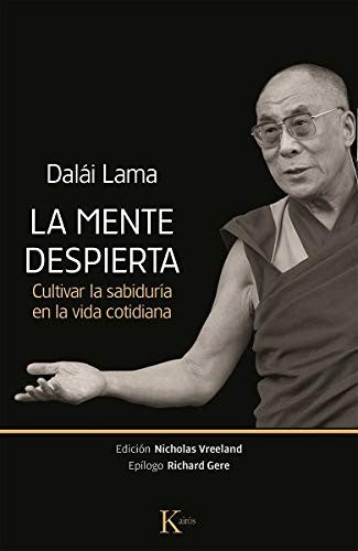 La mente despierta (Portada puede variar): Cultivar La Sabiduría En La Vida Cotidiana [Paperback] Dalai Lama