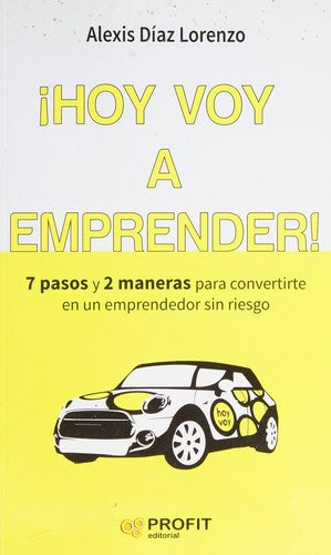 ¡Hoy voy a emprender! [Paperback] Profit Editorial