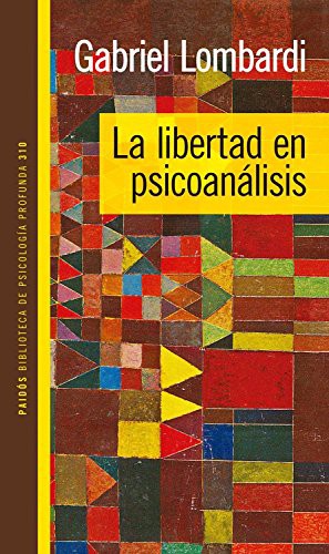 La libertad en psicoanálisis [Paperback] Gabriel Lombardi