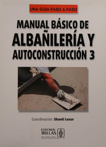 MANUAL BASICO DE ALBAÑILERIA Y AUTOCONSTRUCCION 3 LESUR GONZALEZ, LORENZA SHANTI
