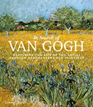 In Search of Van Gogh: Capturing the Life of the Artist Through Photographs and Paintings [Hardcover] Fossi, Gloria; De Marco, Danilo and Pauletto, Elettra