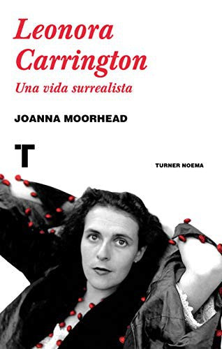 Leonora Carrington. Una vida surrealista [Paperback] Moorhead, Joanna