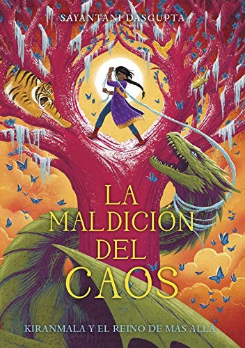 Kiranmala y el reino de más allá 3. La maldición del caos [Paperback] Dasgupta, Sayantani