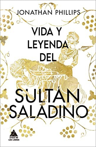 Vida y leyenda del sultán Saladino [Hardcover] Phillips, Jonathan