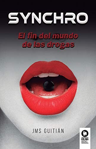 Synchro: El fin del mundo de las drogas [Paperback] Sánchez Guitián, José Miguel