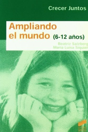 Ampliando el mundo: Niños de 6 a 12 años [Paperback] Salzberg, Beatriz