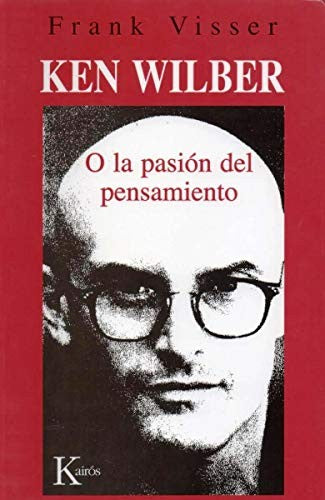 Ken Wilber o la Pasión del Pensamiento [Paperback] Frank Visser