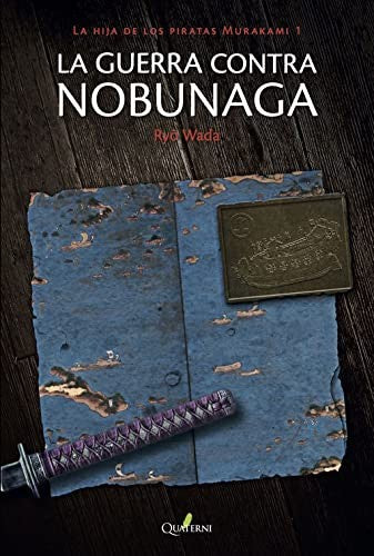 La guerra contra Nobunaga.: La hija de los piratas Murakami 1 [Paperback] Wada, Ryo