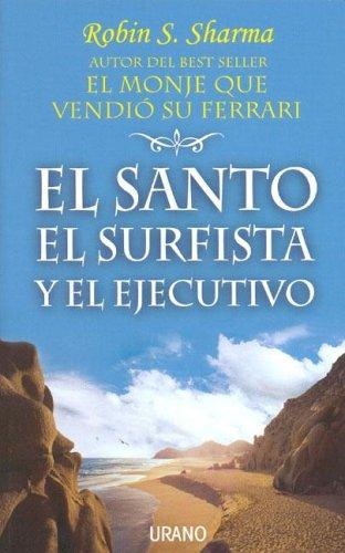 El Santo El Surfista Y El Ejecutivo [Paperback] Robin Shilp Sharma