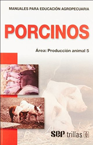 Porcinos Area Produccion Animal 5 [Paperback] Johan H. Koeslag and ED TRILLAS /SEP (ME)