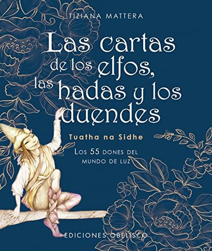 Las cartas de los elfos, las hadas y los duendes (ESTUCHE) (N.E.) [Hardcover] Mattera, Tiziana