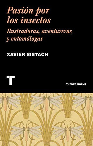 Pasión por los insectos [Paperback] Sistach, Xavier