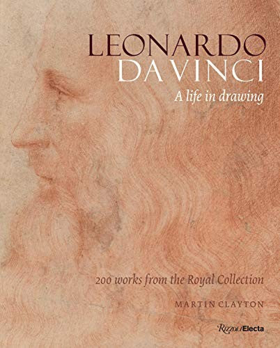 Leonardo Da Vinci: A Life in Drawing [Hardcover] Clayton, Professor in Ethnomusicology Martin and Hrh the Prince of Wales